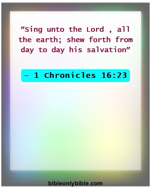 Bible Verses About Praising God During Trials (1 Chronicles 16:23)