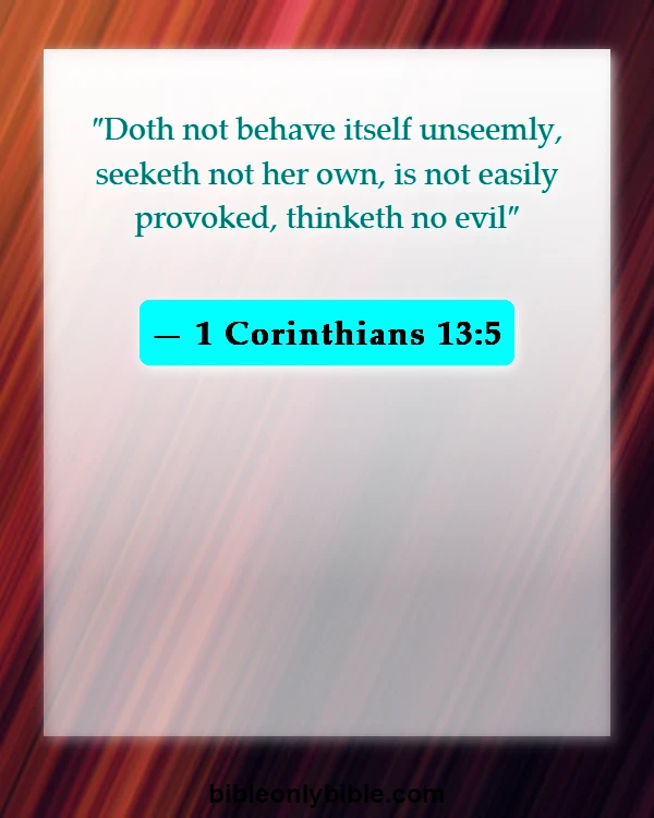 Bible Verses About Selfish Person (1 Corinthians 13:5)
