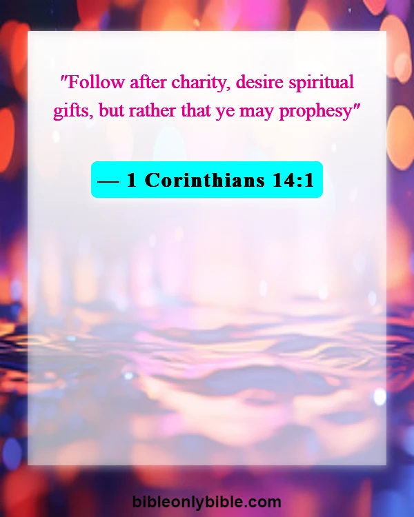 Bible Verses About Powerful Prophetics (1 Corinthians 14:1)