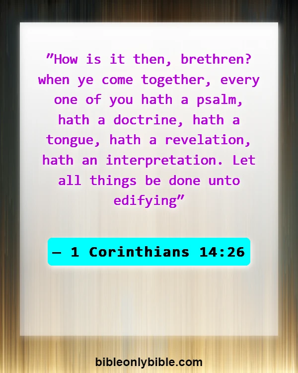Bible Verses About Let Us Go To The House Of The Lord (1 Corinthians 14:26)