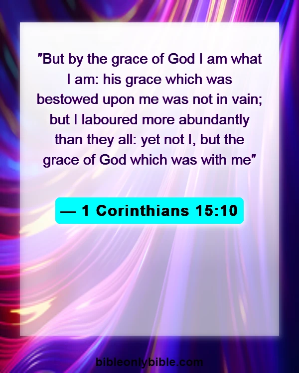Bible Verses About Self Love And Worth (1 Corinthians 15:10)