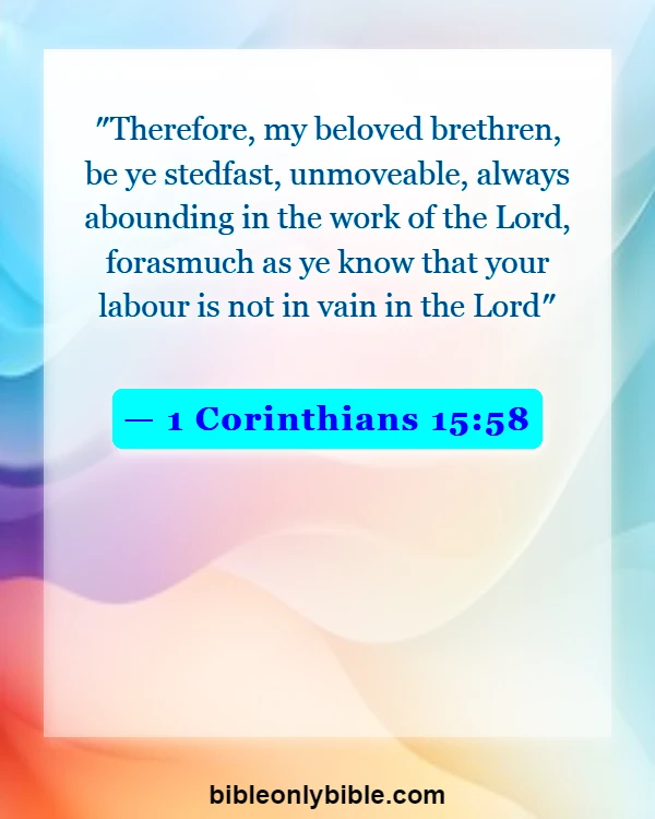 Bible Verses About Commitment To Work (1 Corinthians 15:58)