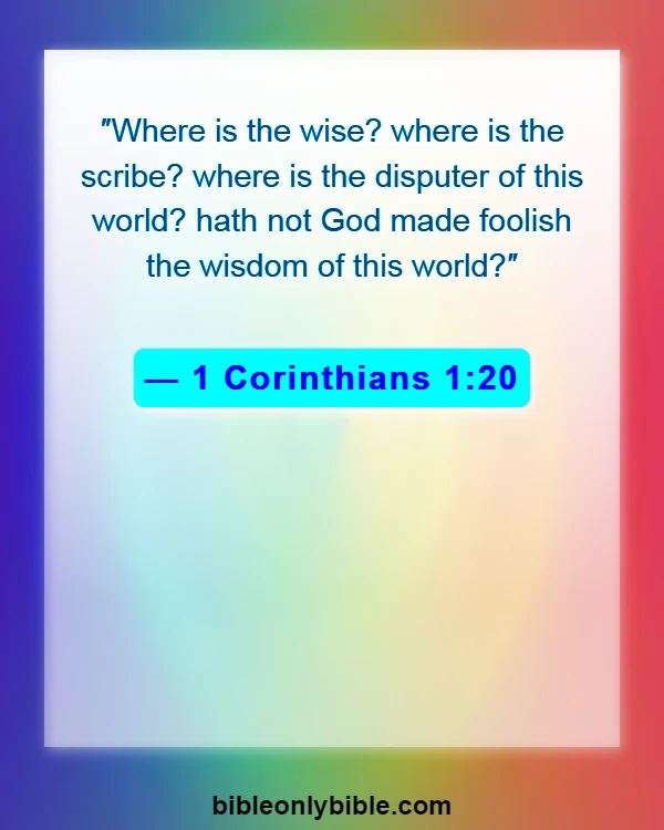 Bible Verses About Warns About Science (1 Corinthians 1:20)