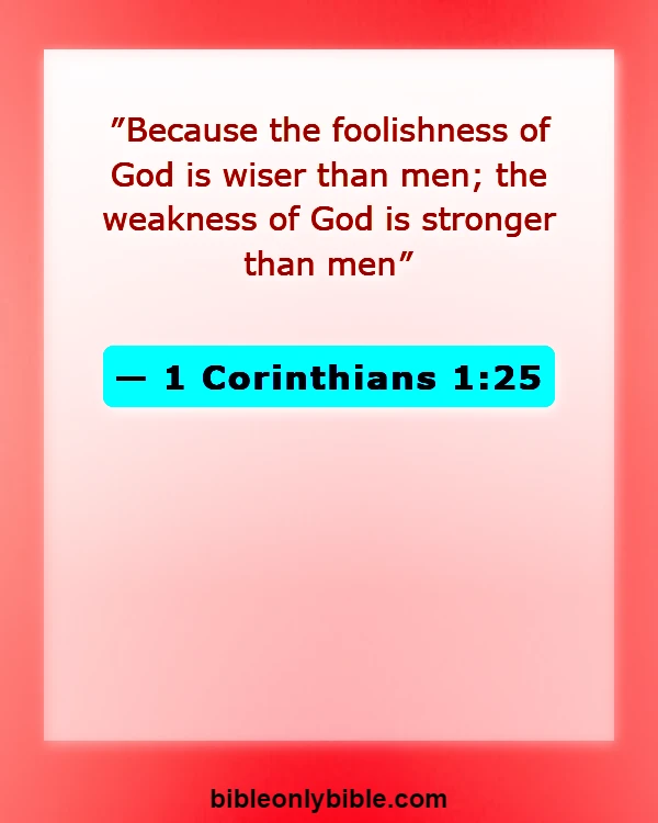 Bible Verses About When You Feel Dumb (1 Corinthians 1:25)
