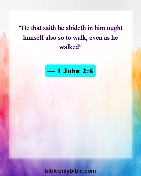 Bible Verses About Pursue Holiness (1 John 2:6)