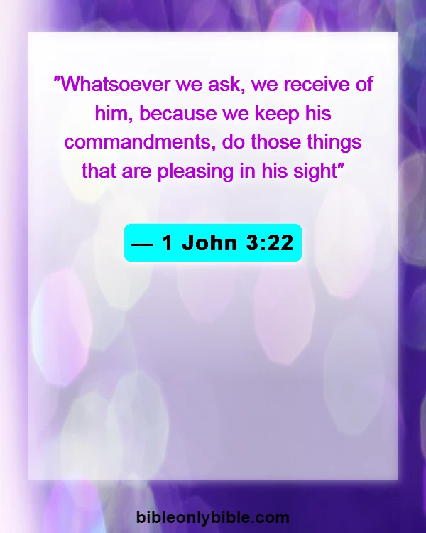 Bible Verses About God Hears Our Prayers (1 John 3:22)