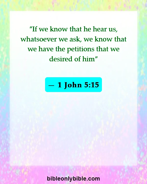Bible Verses About Communication With God (1 John 5:15)