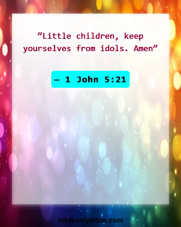 Bible Verses About Guarding Your Eyes And Ears (1 John 5:21)