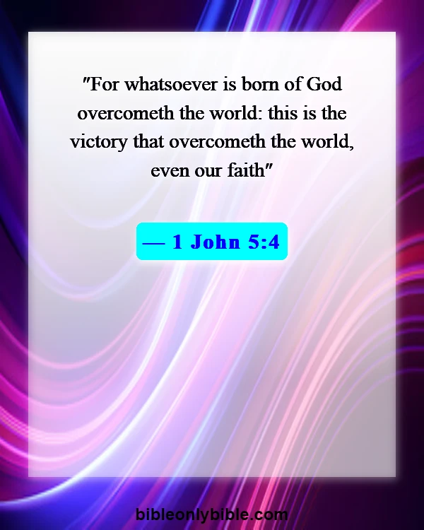 Bible Verses About Problems In Life (1 John 5:4)