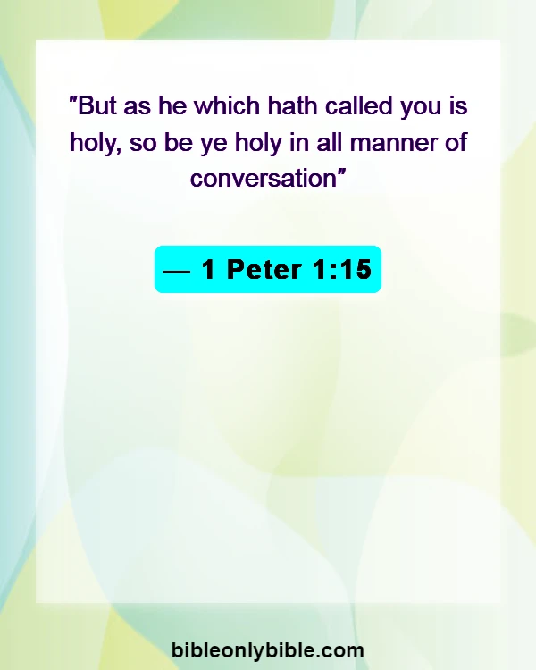 Bible Verses About Set Apart From The World (1 Peter 1:15)