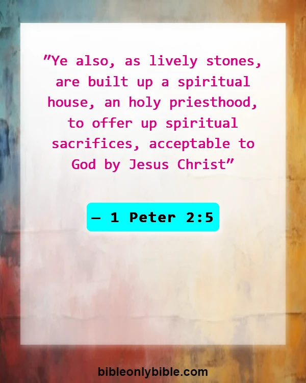 Bible Verses About Sacrifice (1 Peter 2:5)