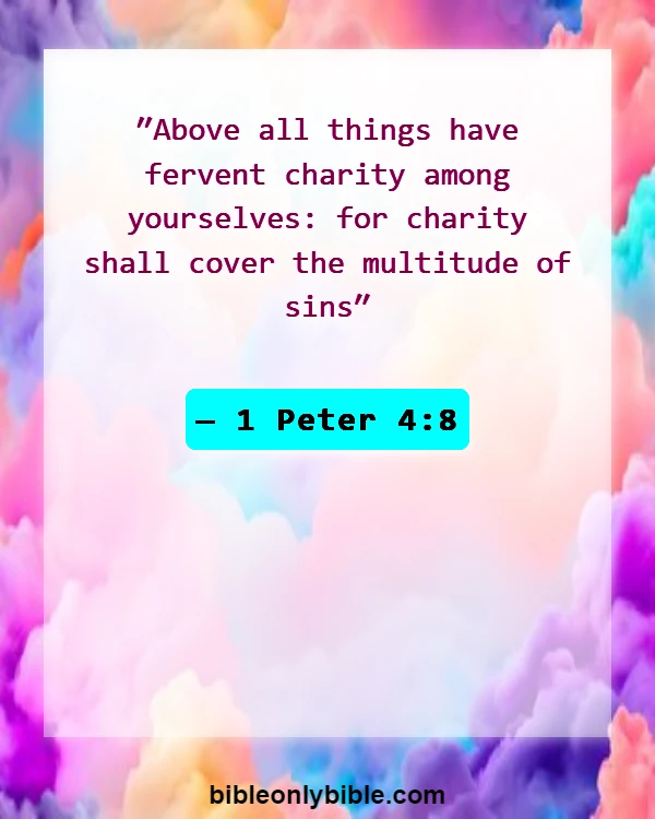 Bible Verses About Cheating And Forgiveness (1 Peter 4:8)