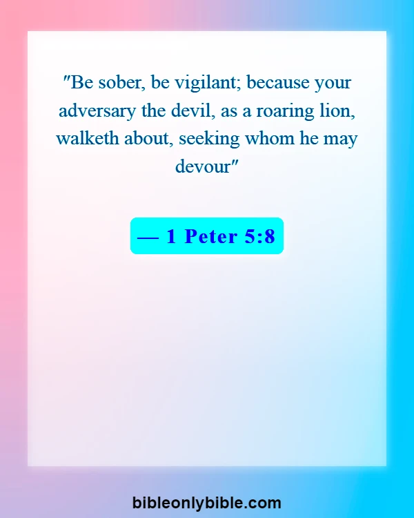 Bible Verses About Guarding Your Eyes And Ears (1 Peter 5:8)