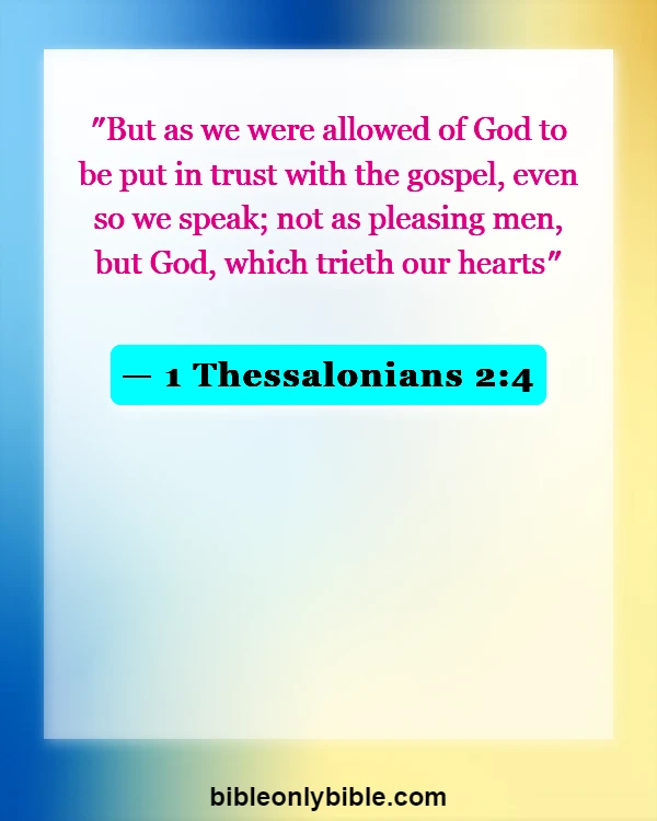 Bible Verses About Doing The Right Thing (1 Thessalonians 2:4)