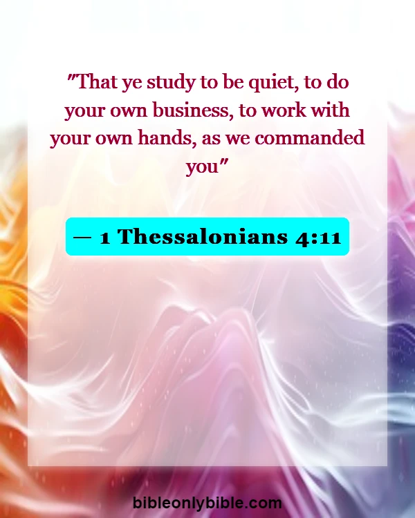 Bible Verses About Commitment To Work (1 Thessalonians 4:11)