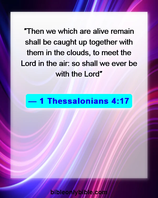 Bible Verses About Rapture (1 Thessalonians 4:17)