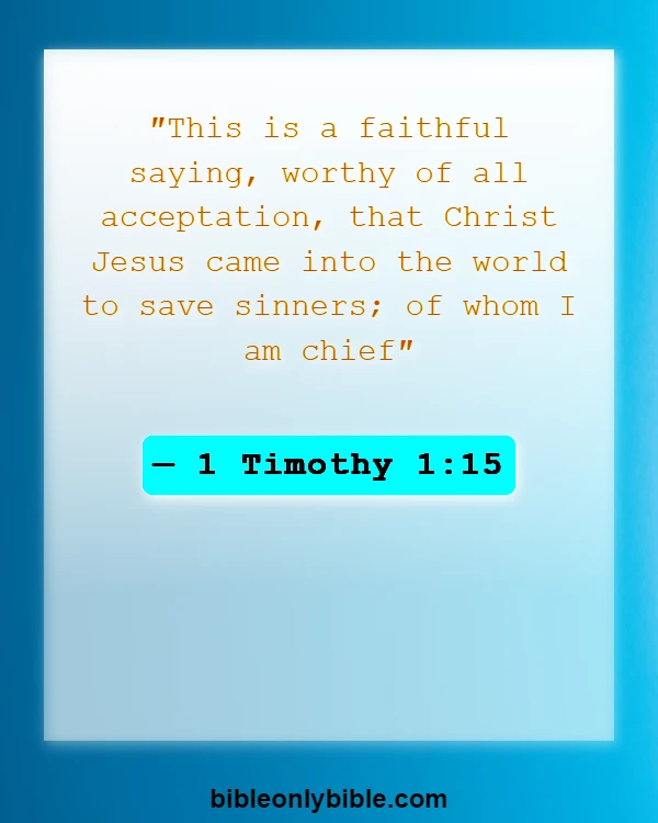 Bible Verses About God Accepting Everyone (1 Timothy 1:15)
