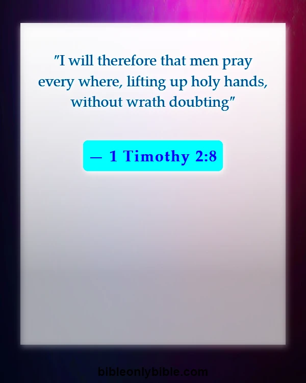 Bible Verses About Praise And Worships (1 Timothy 2:8)