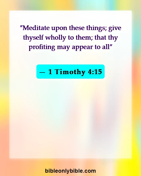 Bible Verses About Consistency (1 Timothy 4:15)