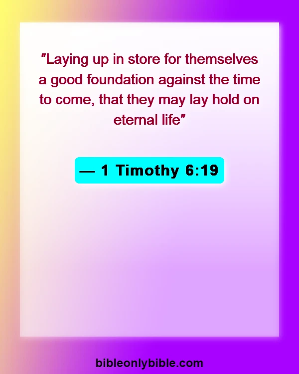Bible Verses About Material Things (1 Timothy 6:19)