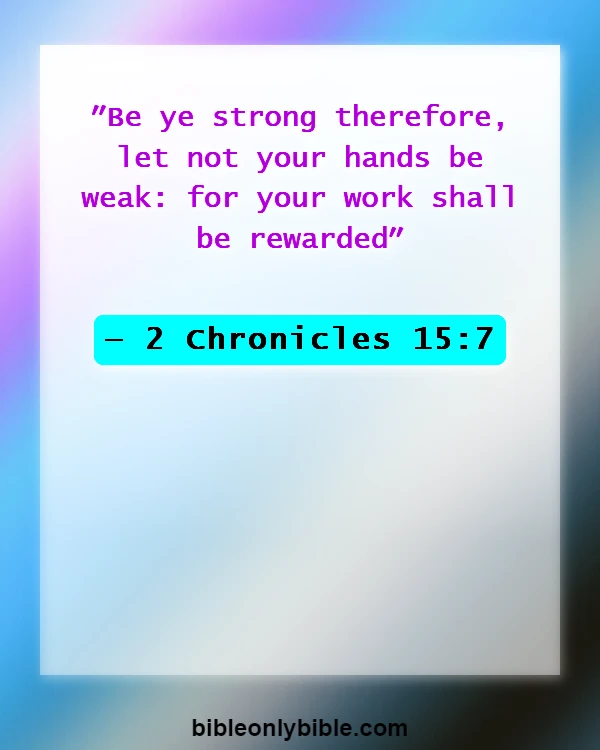 Bible Verses About Never Giving Up (2 Chronicles 15:7)