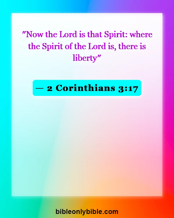 Bible Verses About Dwelling In The Presence Of God (2 Corinthians 3:17)