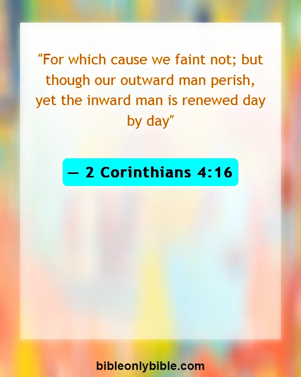 Bible Verses About Encouragement And Strength (2 Corinthians 4:16)