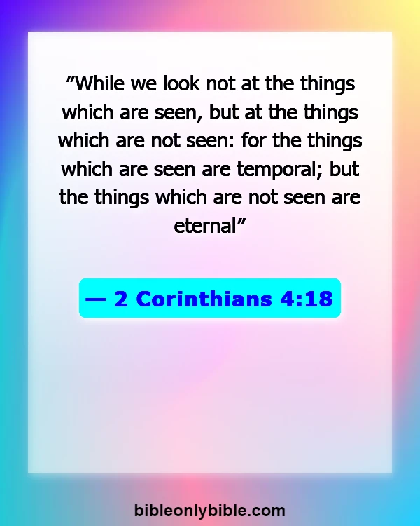Bible Verses About Aware Of God's Presence (2 Corinthians 4:18)