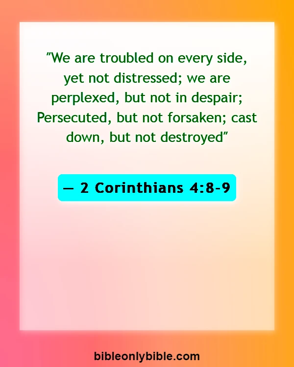 Bible Verses About Not Feeling God’s Presence (2 Corinthians 4:8-9)