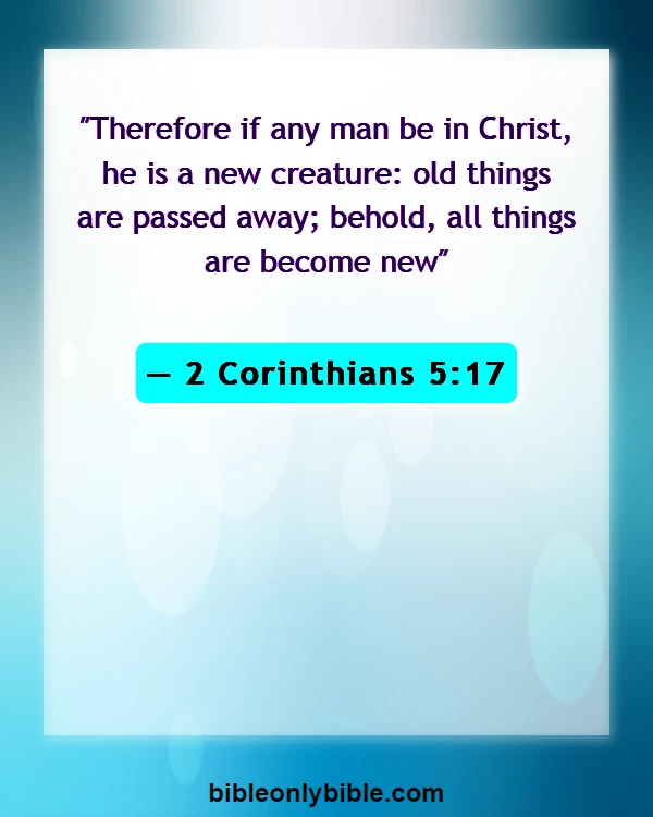 Bible Verses About Forgetting The Past (2 Corinthians 5:17)