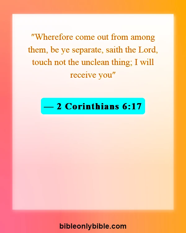 Bible Verses About Set Apart From The World (2 Corinthians 6:17)