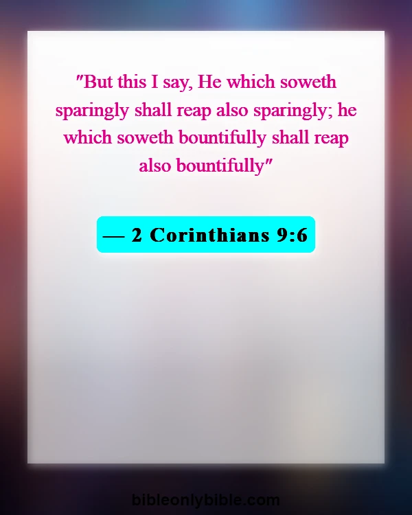 Bible Verses About Actions And Consequences (2 Corinthians 9:6)