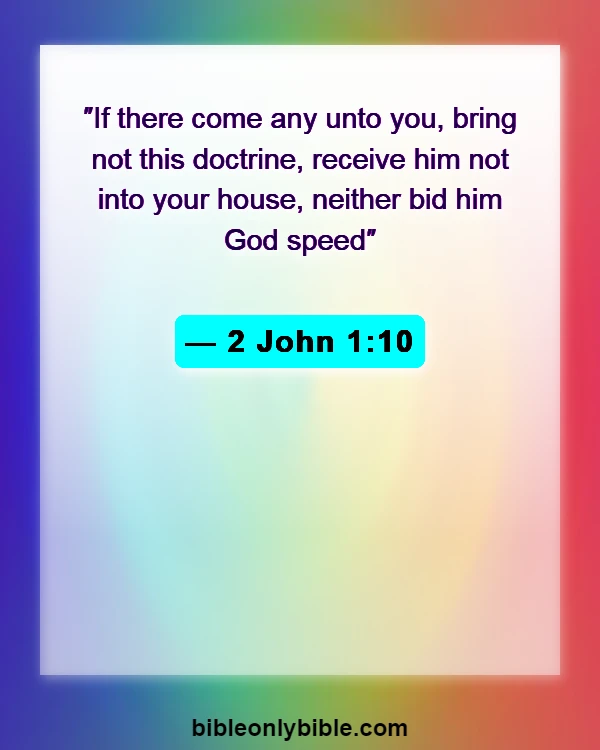 Bible Verses About Letting Go Of Bad Friends (2 John 1:10)