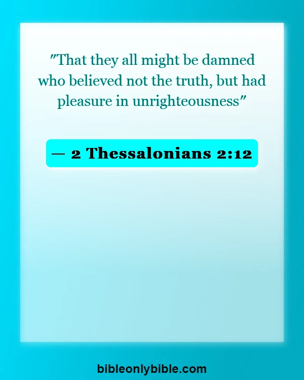 Bible Verses About Atheism (2 Thessalonians 2:12)