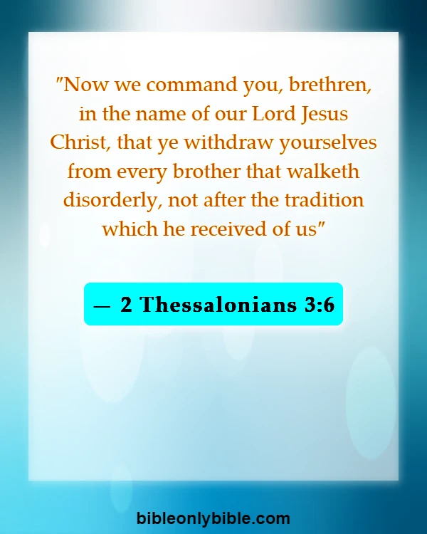 Bible Verses About Letting Go Of Bad Relationships (2 Thessalonians 3:6)