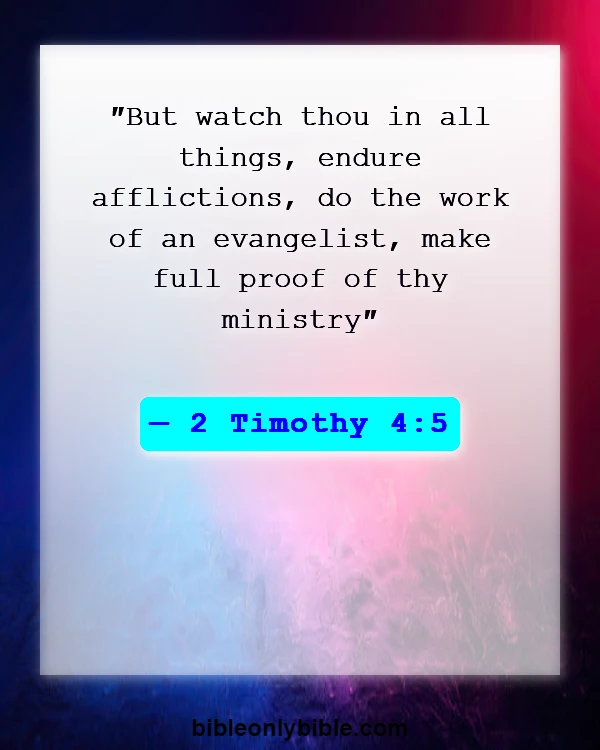 Bible Verses About Commitment To Ministry (2 Timothy 4:5)
