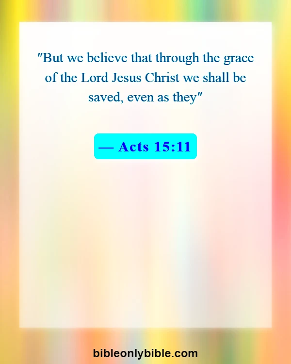Bible Verses About Grace And Forgiveness (Acts 15:11)