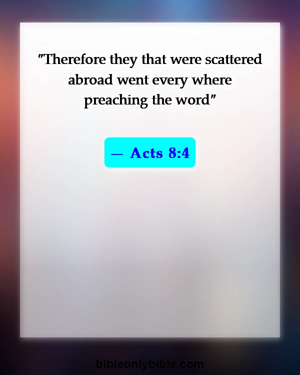 Bible Verses About Sharing Your Faith (Acts 8:4)