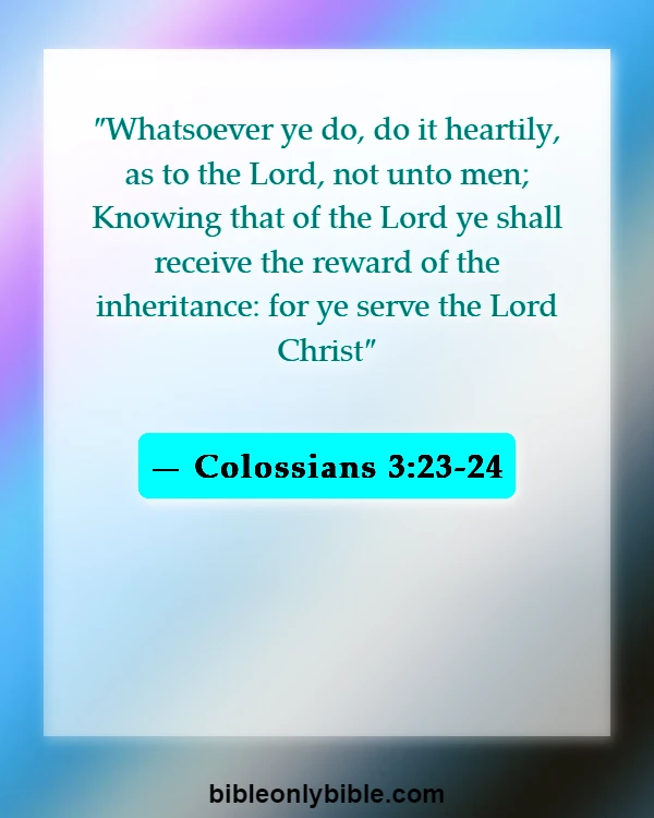 Bible Verses About Finding Your Purpose (Colossians 3:23-24)