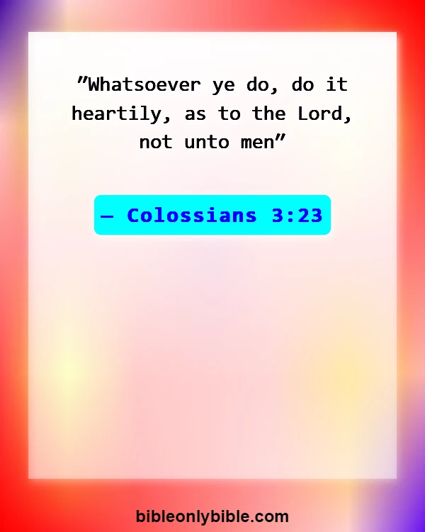 Bible Verses About Commitment To Work (Colossians 3:23)
