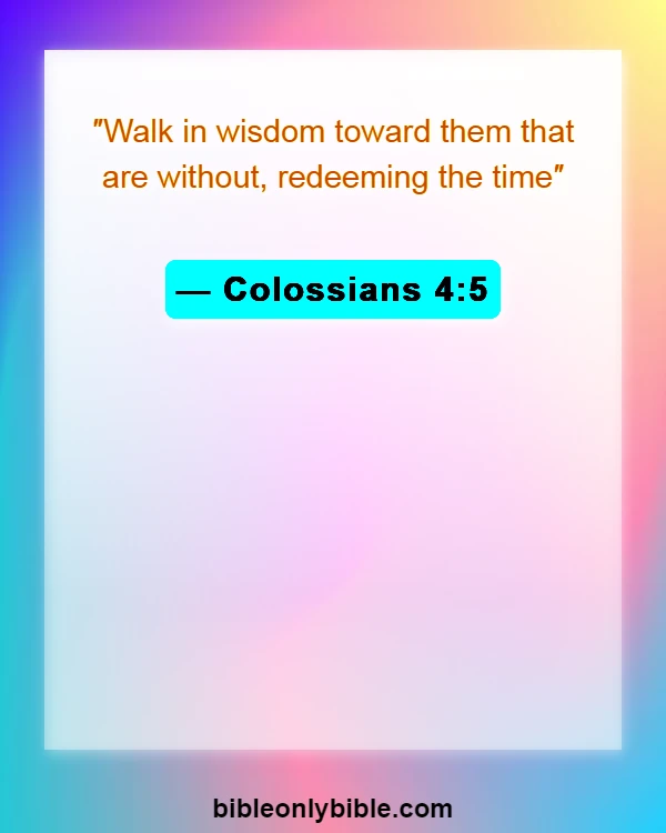 Bible Verses About Time For Everything (Colossians 4:5)