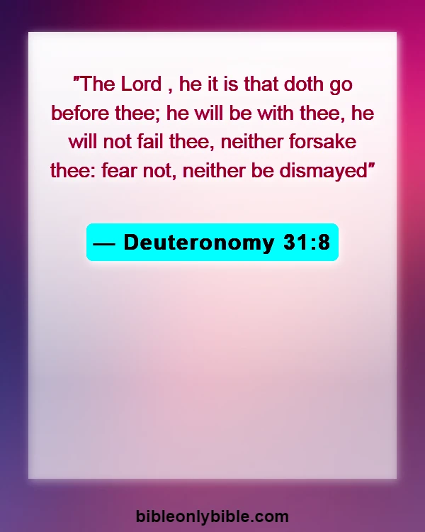 Bible Verses About Encouragement And Strength (Deuteronomy 31:8)