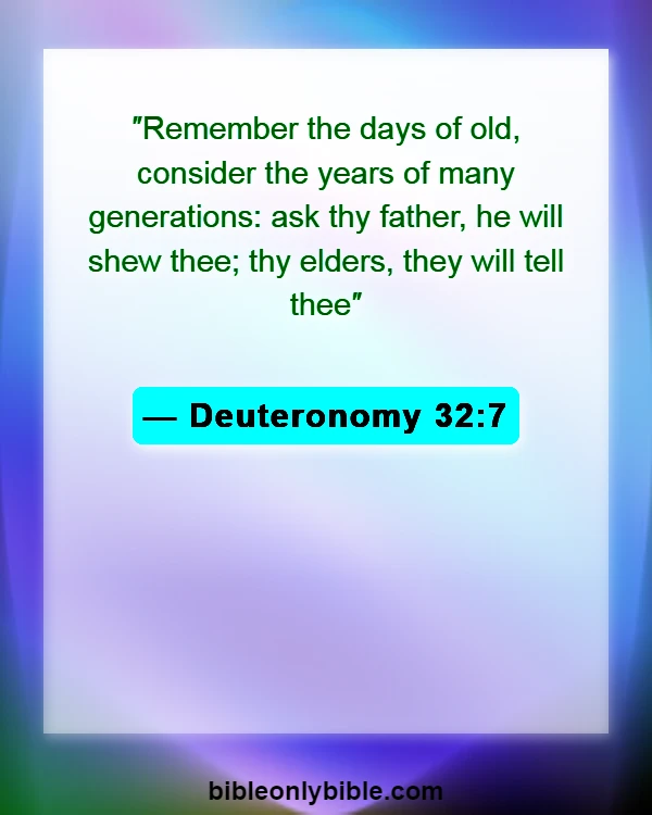 Bible Verses About Age And Wisdom (Deuteronomy 32:7)