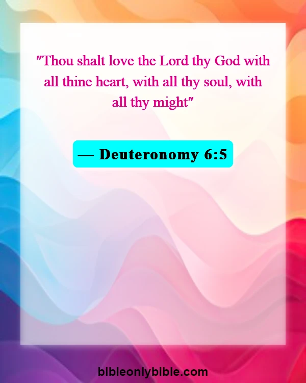 Bible Verses About Commitment To Serve God (Deuteronomy 6:5)