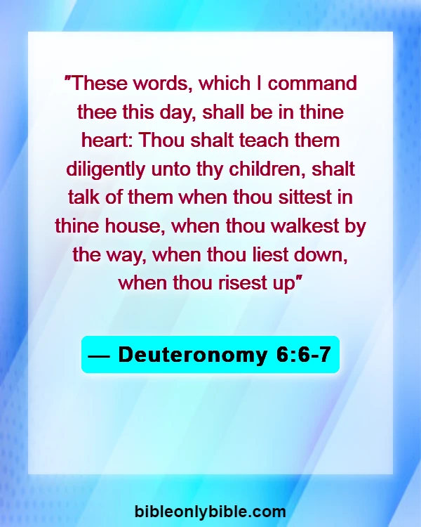 Bible Verses About Making Fun Of God (Deuteronomy 6:6-7)