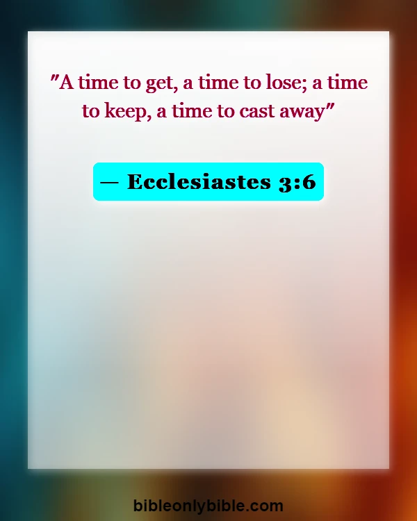Bible Verses About Time For Everything (Ecclesiastes 3:6)