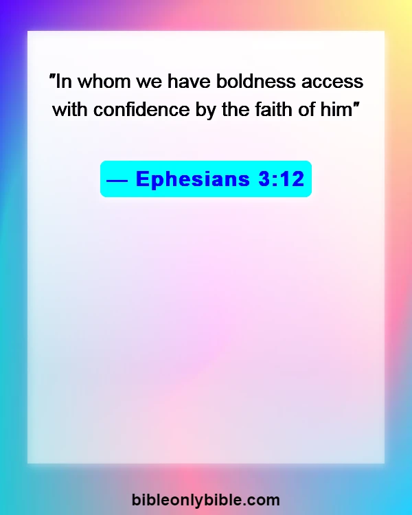Bible Verses About Believing In Yourself (Ephesians 3:12)