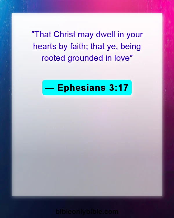 Bible Verses About Aware Of God's Presence (Ephesians 3:17)
