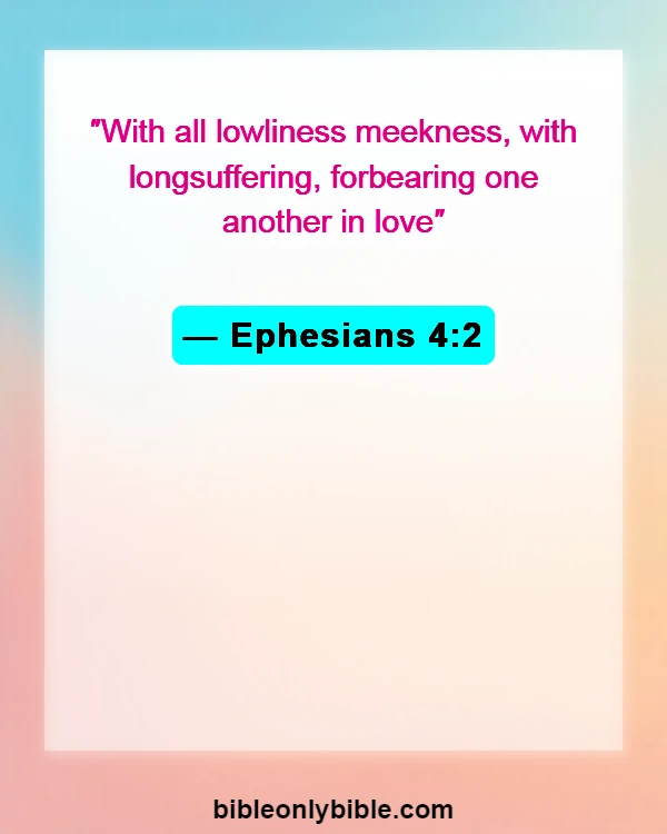 Bible Verses About Disrespecting Others (Ephesians 4:2)