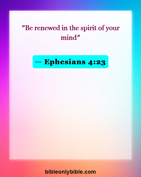 Bible Verses About Set Apart From The World (Ephesians 4:23)